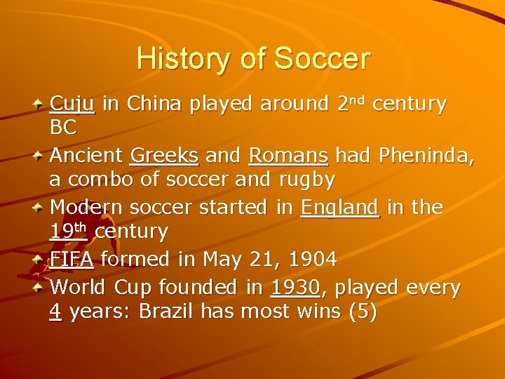 History of Soccer Cuju in China played around 2 nd century BC Ancient Greeks History of Soccer Cuju in China played around 2 nd century BC Ancient Greeks