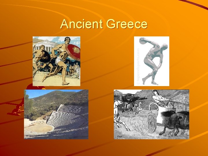 Ancient Greece Ancient Greece