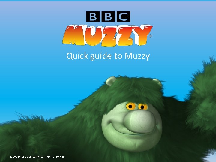 Quick guide to Muzzy by user and market presentation 2016 10 