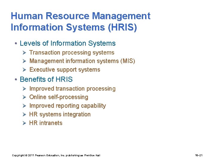 Human Resource Management Information Systems (HRIS) • Levels of Information Systems Ø Transaction processing