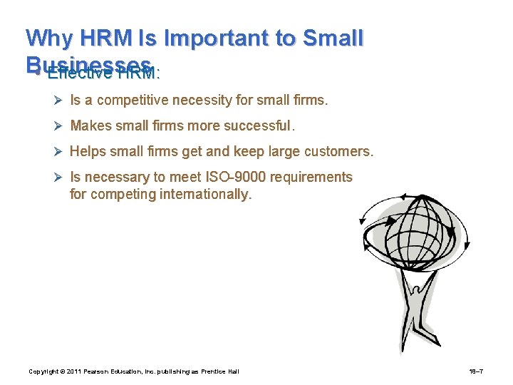 Why HRM Is Important to Small Businesses • Effective HRM: Ø Is a competitive