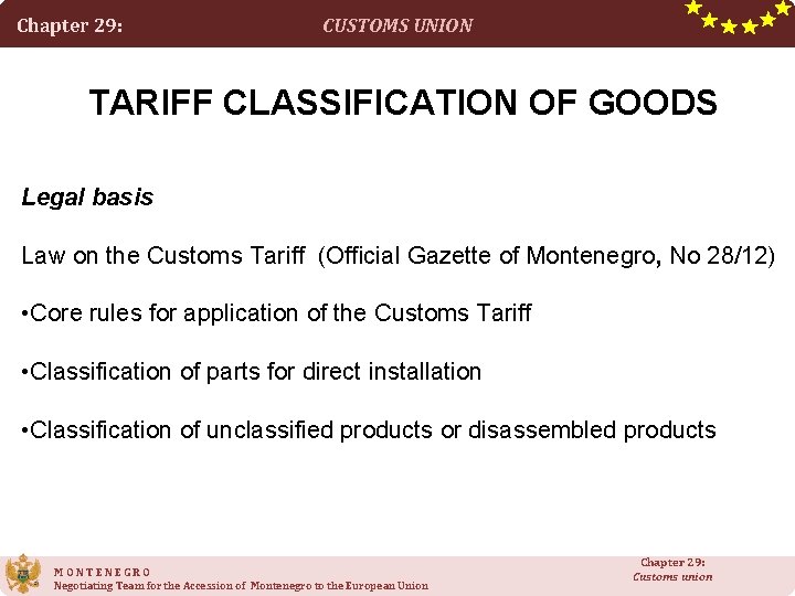Chapter 29: CUSTOMS UNION TARIFF CLASSIFICATION OF GOODS Legal basis Law on the Customs