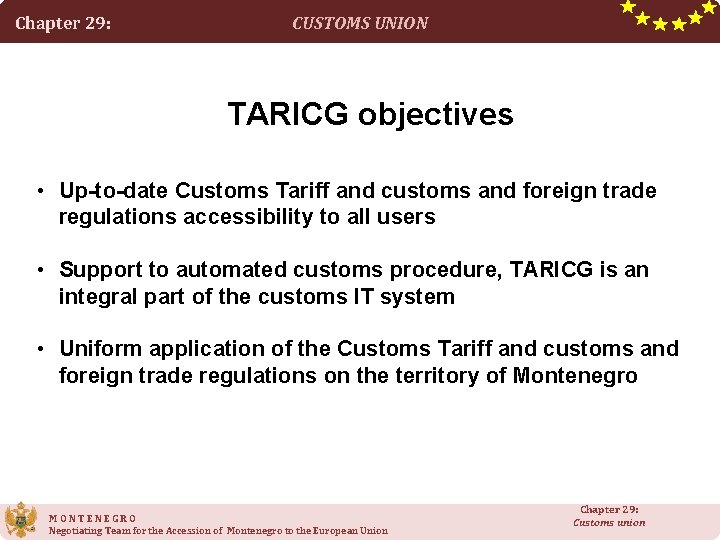 Chapter 29: CUSTOMS UNION TARICG objectives • Up-to-date Customs Tariff and customs and foreign