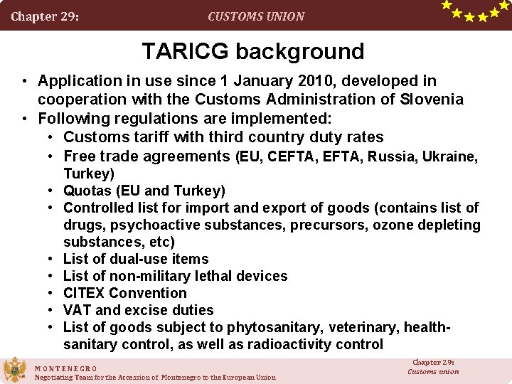 Chapter 29: CUSTOMS UNION TARICG background • Application in use since 1 January 2010,