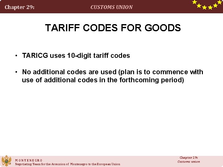 Chapter 29: CUSTOMS UNION TARIFF CODES FOR GOODS • TARICG uses 10 -digit tariff