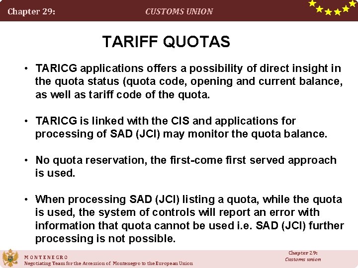 Chapter 29: CUSTOMS UNION TARIFF QUOTAS • TARICG applications offers a possibility of direct