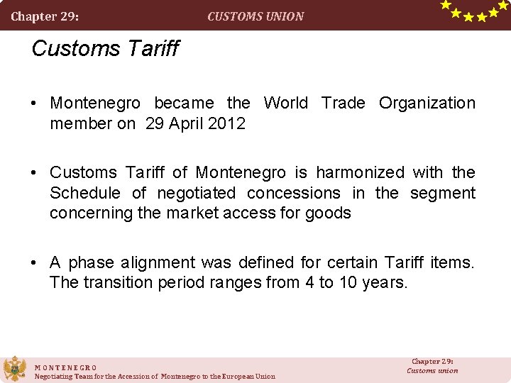 Chapter 29: CUSTOMS UNION Customs Tariff • Montenegro became the World Trade Organization member