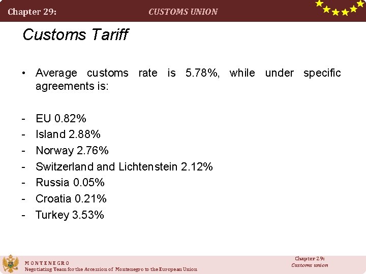 Chapter 29: CUSTOMS UNION Customs Tariff • Average customs rate is 5. 78%, while