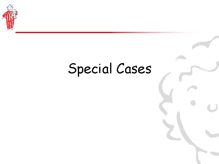 Special Cases 
