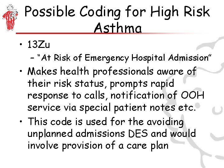Possible Coding for High Risk Asthma • 13 Zu – “At Risk of Emergency