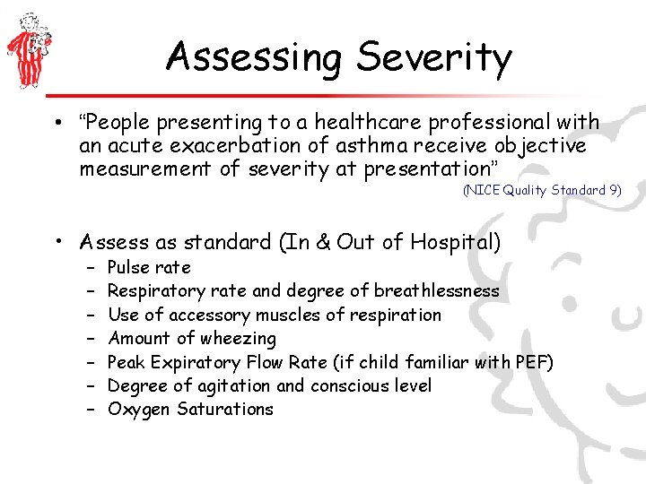 Assessing Severity • “People presenting to a healthcare professional with an acute exacerbation of