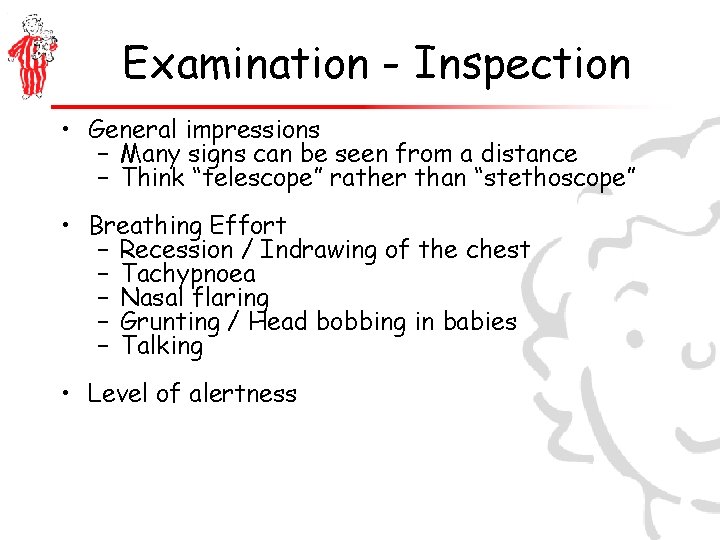 Examination - Inspection • General impressions – Many signs can be seen from a