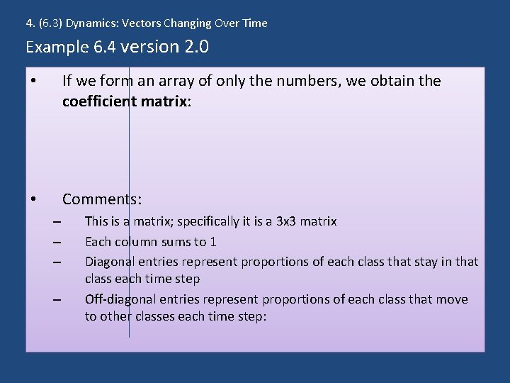 4. (6. 3) Dynamics: Vectors Changing Over Time Example 6. 4 version 2. 0