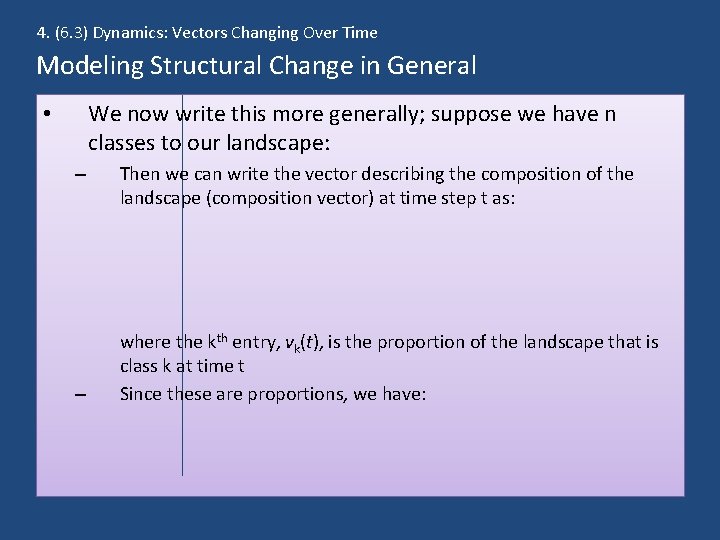 4. (6. 3) Dynamics: Vectors Changing Over Time Modeling Structural Change in General We