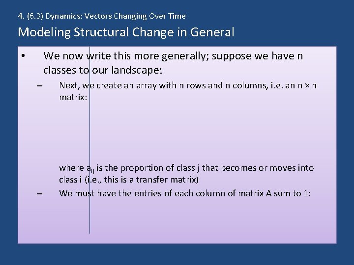 4. (6. 3) Dynamics: Vectors Changing Over Time Modeling Structural Change in General We