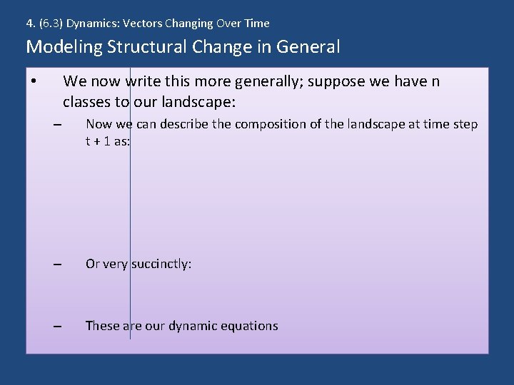 4. (6. 3) Dynamics: Vectors Changing Over Time Modeling Structural Change in General We