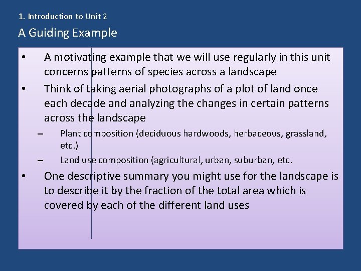 1. Introduction to Unit 2 A Guiding Example A motivating example that we will