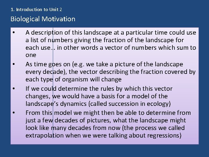 1. Introduction to Unit 2 Biological Motivation • • A description of this landscape