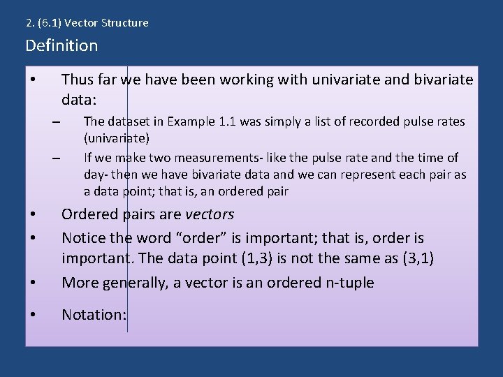 2. (6. 1) Vector Structure Definition Thus far we have been working with univariate