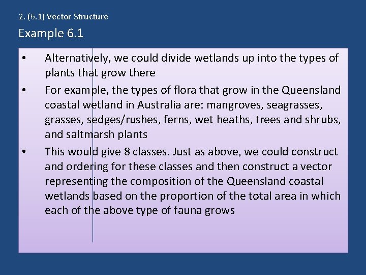 2. (6. 1) Vector Structure Example 6. 1 • • • Alternatively, we could