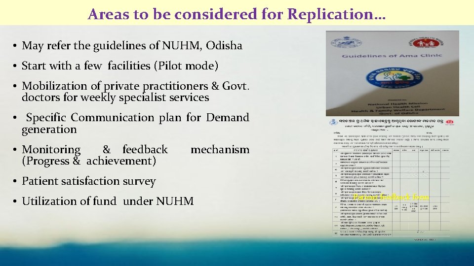 Areas to be considered for Replication… • May refer the guidelines of NUHM, Odisha