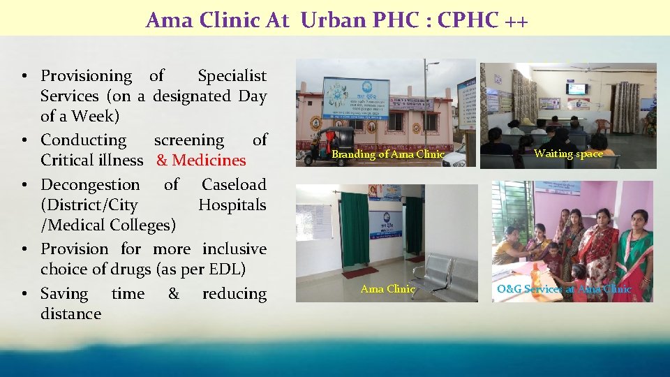 Ama Clinic At Urban PHC : CPHC ++ • Provisioning of Specialist Services (on