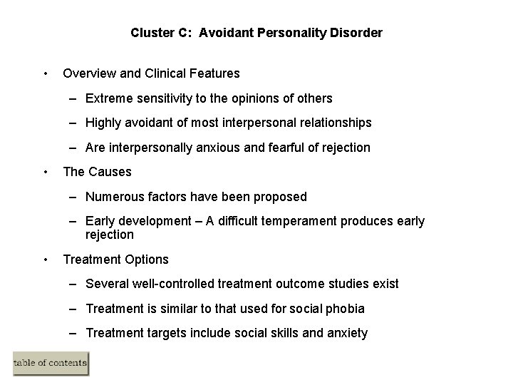 Cluster C: Avoidant Personality Disorder • Overview and Clinical Features – Extreme sensitivity to