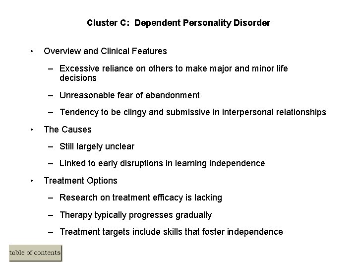 Cluster C: Dependent Personality Disorder • Overview and Clinical Features – Excessive reliance on