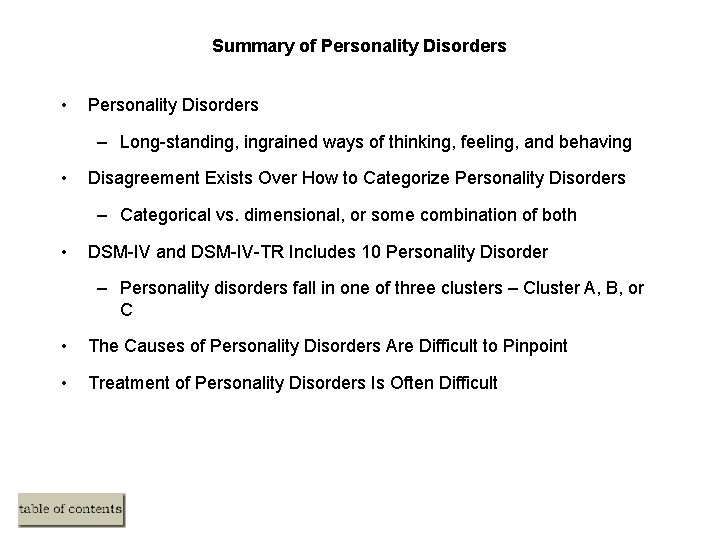 Summary of Personality Disorders • Personality Disorders – Long-standing, ingrained ways of thinking, feeling,