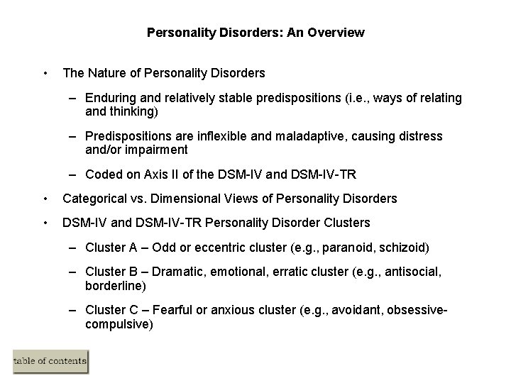 Personality Disorders: An Overview • The Nature of Personality Disorders – Enduring and relatively