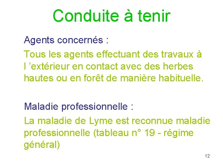 Conduite à tenir Agents concernés : Tous les agents effectuant des travaux à l