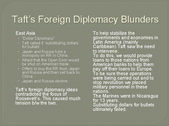 Taft’s Foreign Diplomacy Blunders � East Asia � • “Dollar Diplomacy” • Taft called