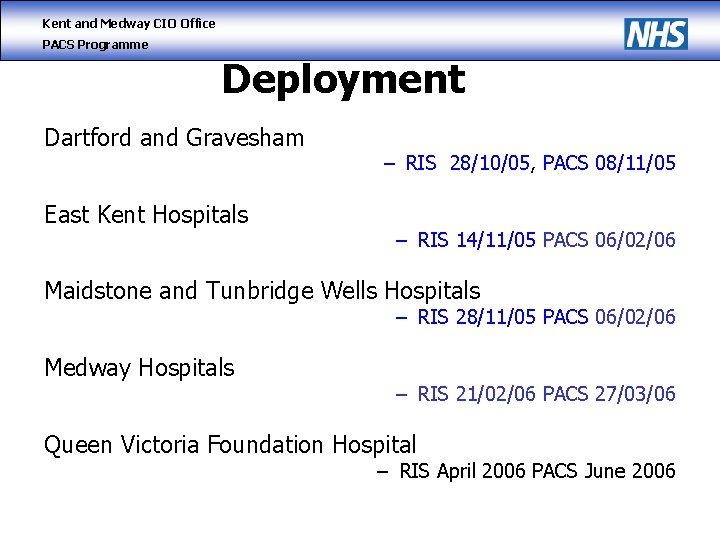 Kent and Medway CIO Office PACS Programme Deployment Dartford and Gravesham East Kent Hospitals
