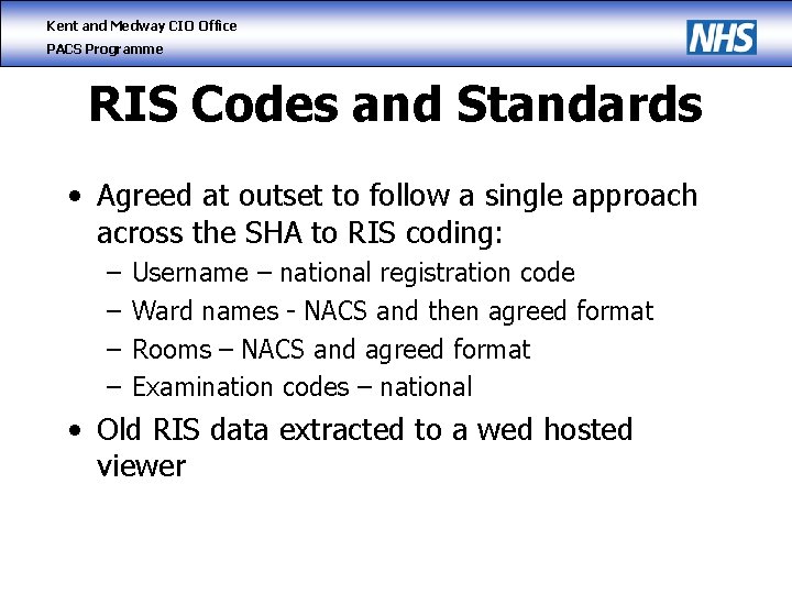 Kent and Medway CIO Office PACS Programme RIS Codes and Standards • Agreed at