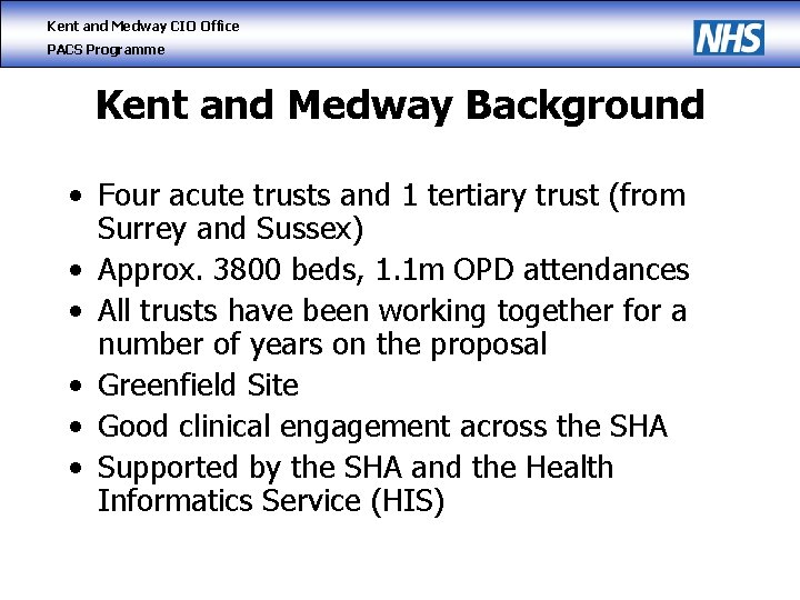 Kent and Medway CIO Office PACS Programme Kent and Medway Background • Four acute