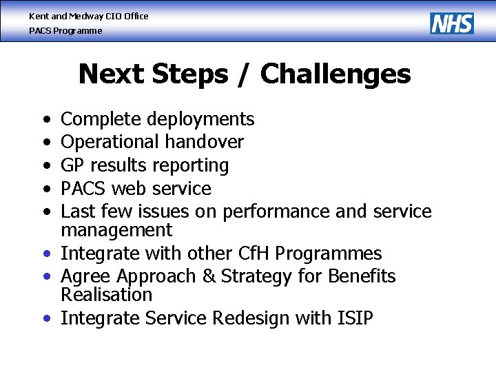 Kent and Medway CIO Office PACS Programme Next Steps / Challenges • • •