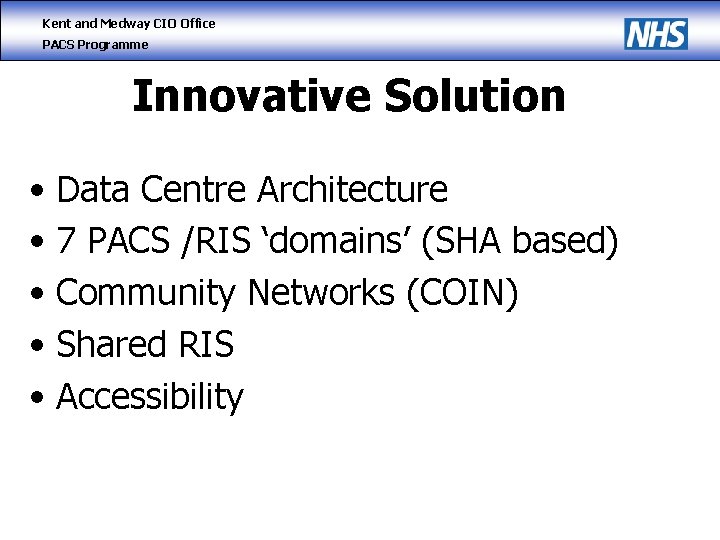 Kent and Medway CIO Office PACS Programme Innovative Solution • Data Centre Architecture •