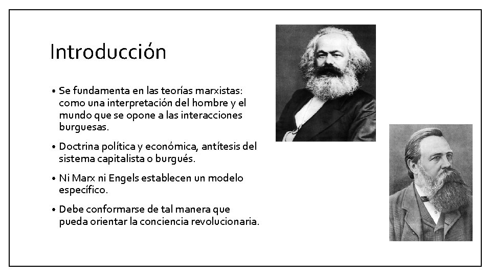 Introducción • Se fundamenta en las teorías marxistas: como una interpretación del hombre y Introducción • Se fundamenta en las teorías marxistas: como una interpretación del hombre y