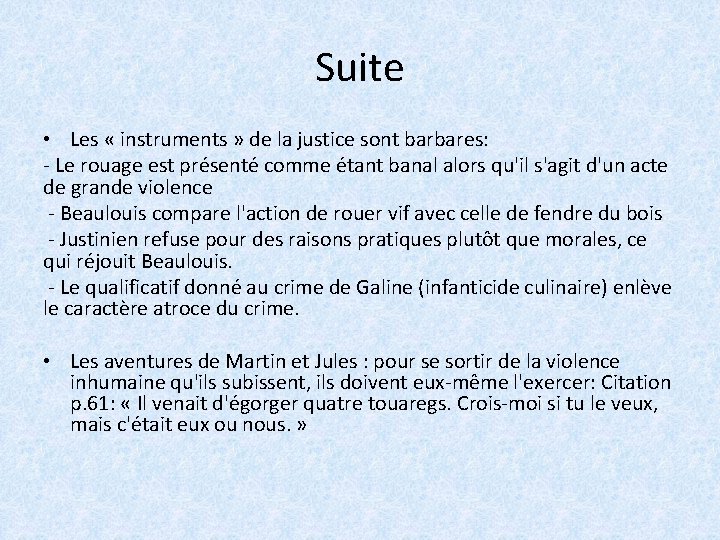 Suite • Les « instruments » de la justice sont barbares: - Le rouage