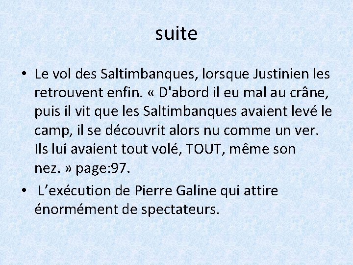 suite • Le vol des Saltimbanques, lorsque Justinien les retrouvent enfin. « D'abord il