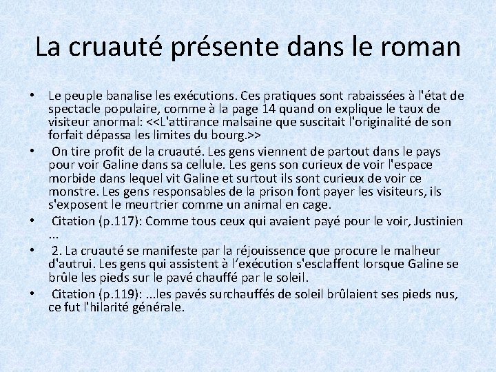 La cruauté présente dans le roman • Le peuple banalise les exécutions. Ces pratiques