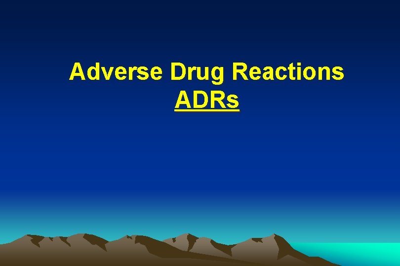 Adverse Drug Reactions ADRs 