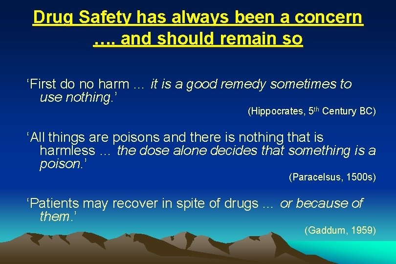 Drug Safety has always been a concern …. and should remain so ‘First do