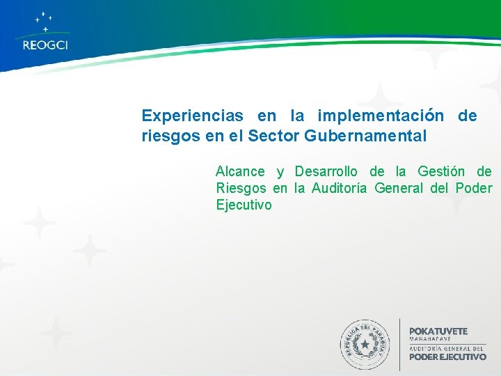 Experiencias en la implementación de riesgos en el Sector Gubernamental Alcance y Desarrollo de