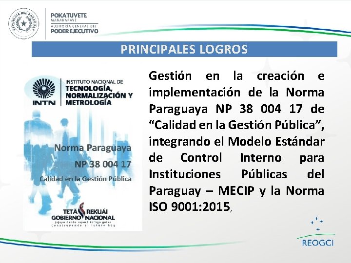 PRINCIPALES LOGROS Gestión en la creación e implementación de la Norma Paraguaya NP 38