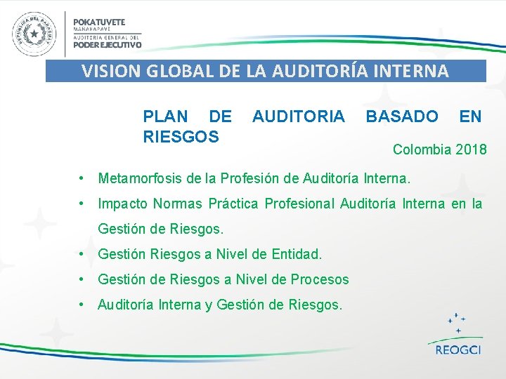 VISION GLOBAL DE LA AUDITORÍA INTERNA PLAN DE RIESGOS AUDITORIA BASADO EN Colombia 2018