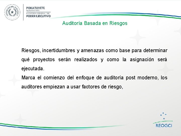 Auditoría Basada en Riesgos, incertidumbres y amenazas como base para determinar qué proyectos serán