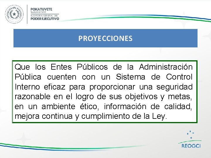 PROYECCIONES Que los Entes Públicos de la Administración Pública cuenten con un Sistema de