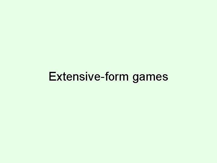 Extensive-form games 