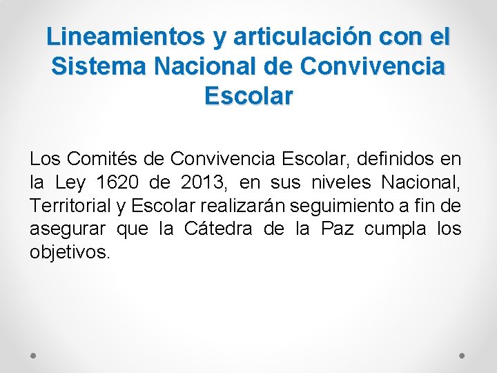 Lineamientos y articulación con el Sistema Nacional de Convivencia Escolar Los Comités de Convivencia